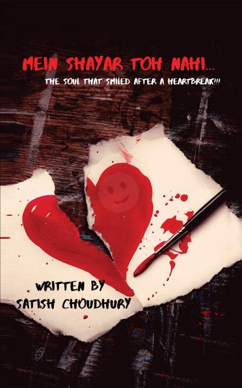 Mein Shayar Toh Nahi... : The Soul That Smiled After A Heartbreak!!!