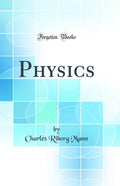 Physics (Classic Reprint)