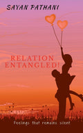 Relation Entangled! : Feelings That Remains Silent.