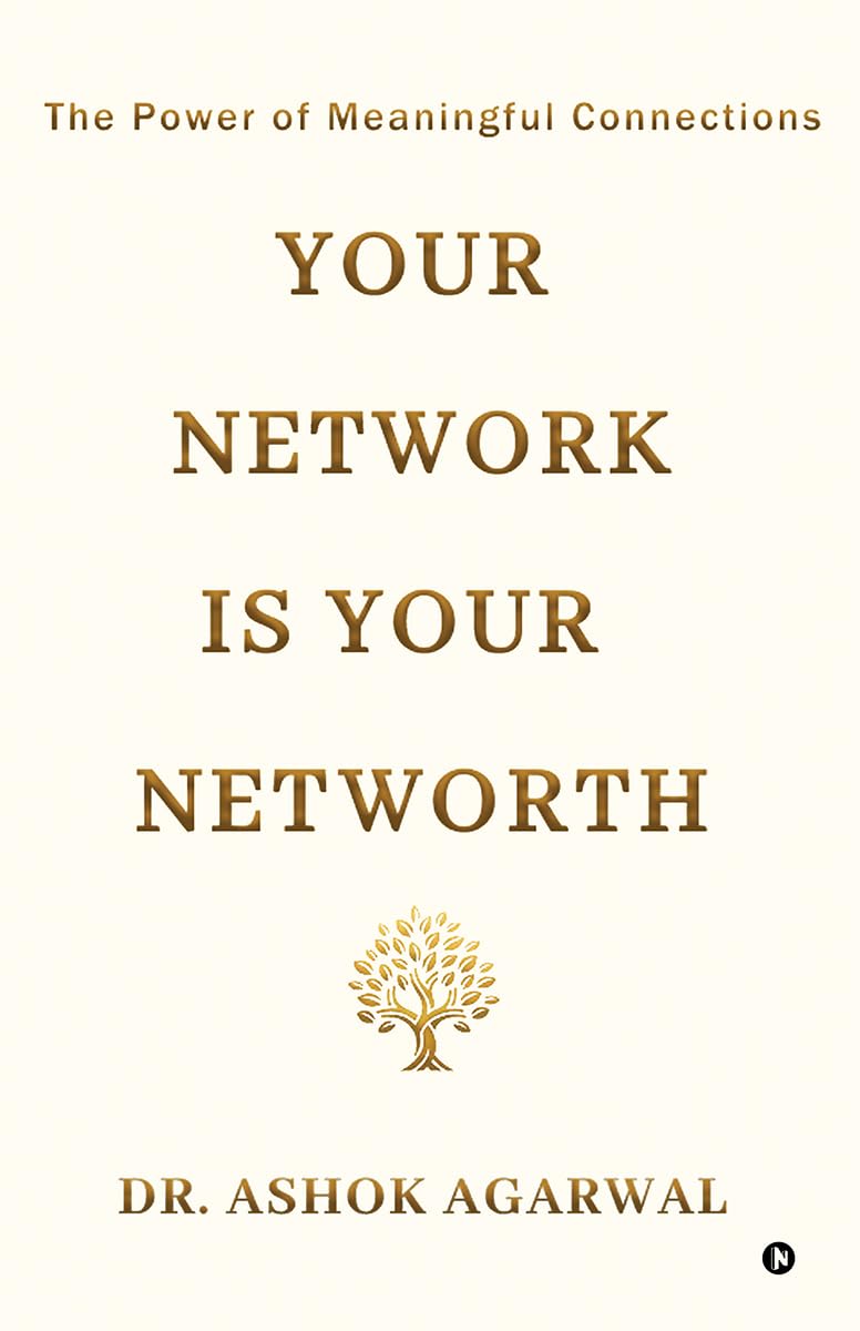 Your Network is Your Networth: The Power of Meaningful Connections