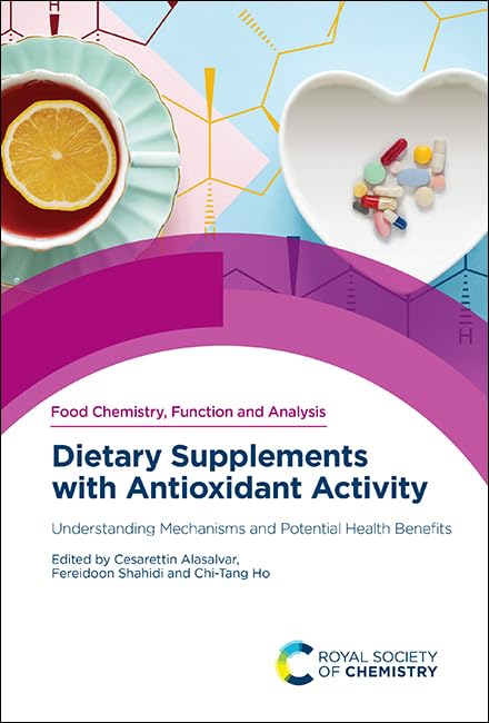 Dietary Supplements with Antioxidant Activity: Understanding Mechanisms and Potential Health Benefits: Volume 39 (Food Chemistry