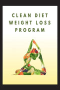 CLEAN DIET WEIGHT LOSS PROGRAM