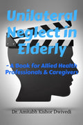 Unilateral Neglect In Elderly: A Book For Allied Health Professionals & Caregivers