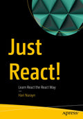 Just React!: Learn React The React Way