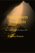 Her frozen thoughts : she is a poet in her fantasy world