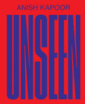 Anish Kapoor: Unseen