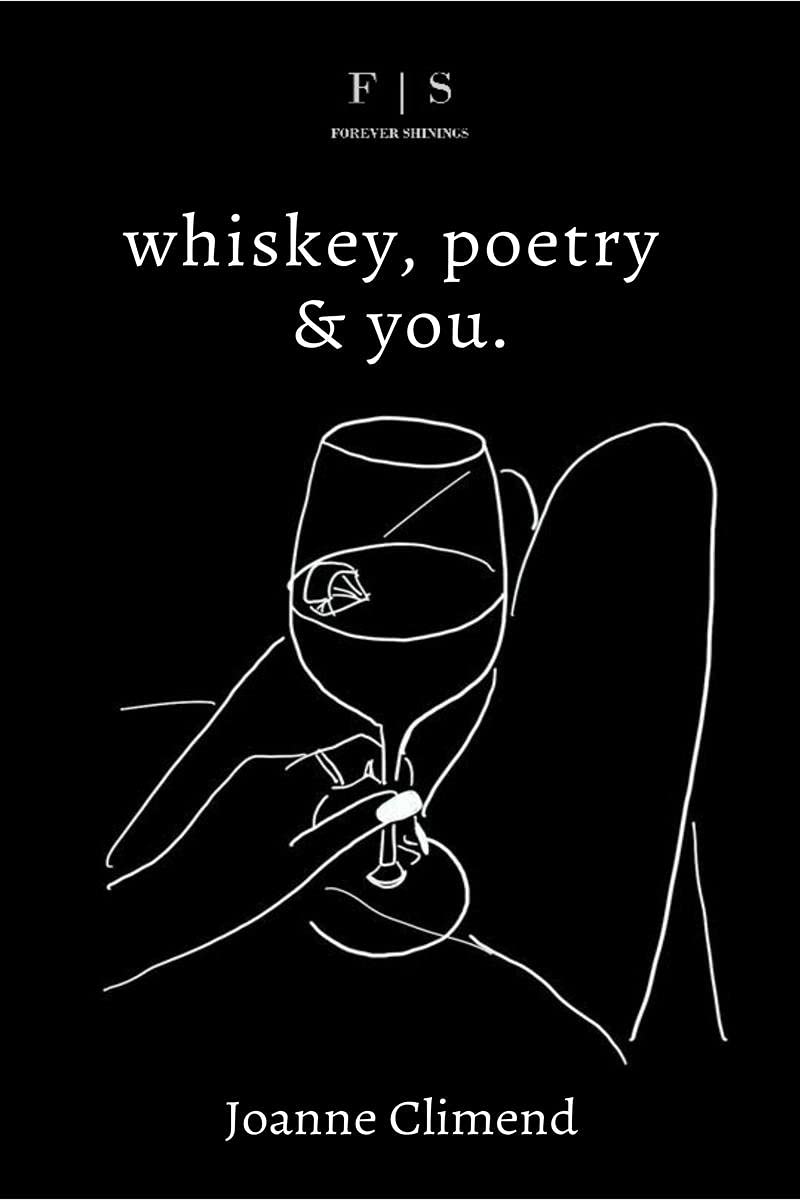 whiskey, poetry & you.