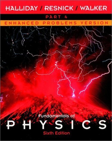 Enhanced Problems Version (Pt. 4, Chapters 3438) (Fundamentals of Physics)