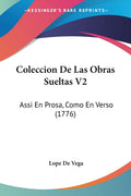 Coleccion De Las Obras Sueltas V2: Assi En Prosa, Como En Verso (1776) (Spanish Edition)
