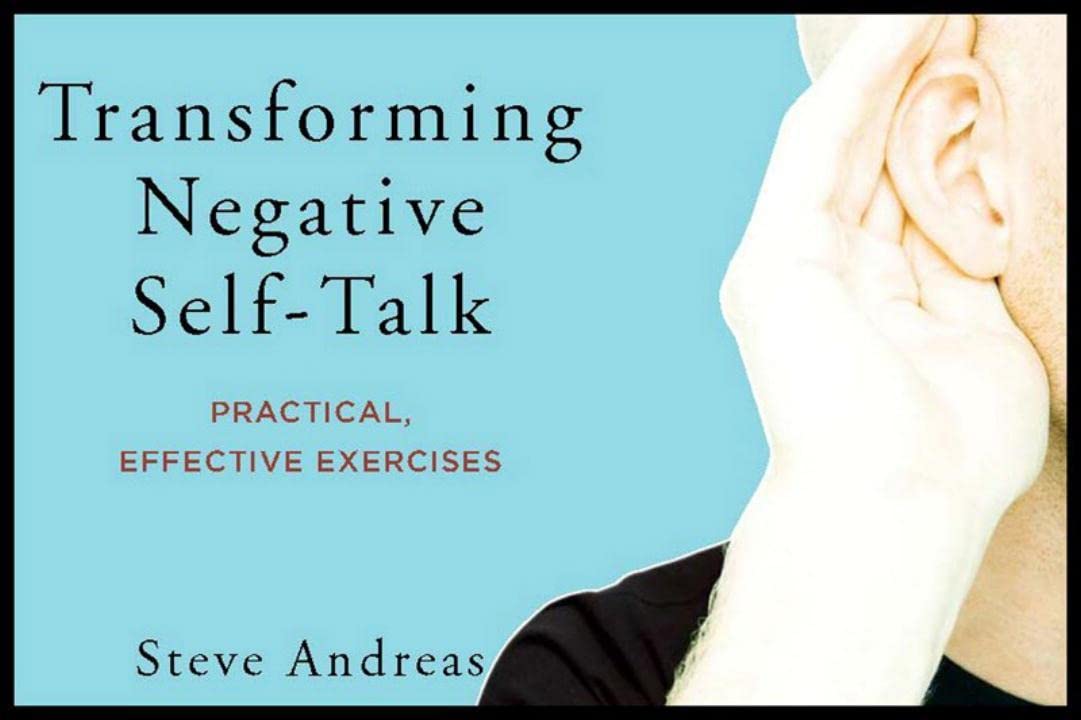 Transforming Negative SelfTalk: Practical, Effective Exercises