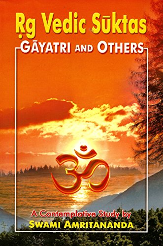 Rg Vedic Suktas: Gayatri and Others (A Contemplative Study)