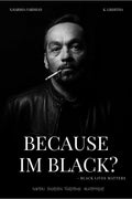 Because Im Black ? : Black Live Matters