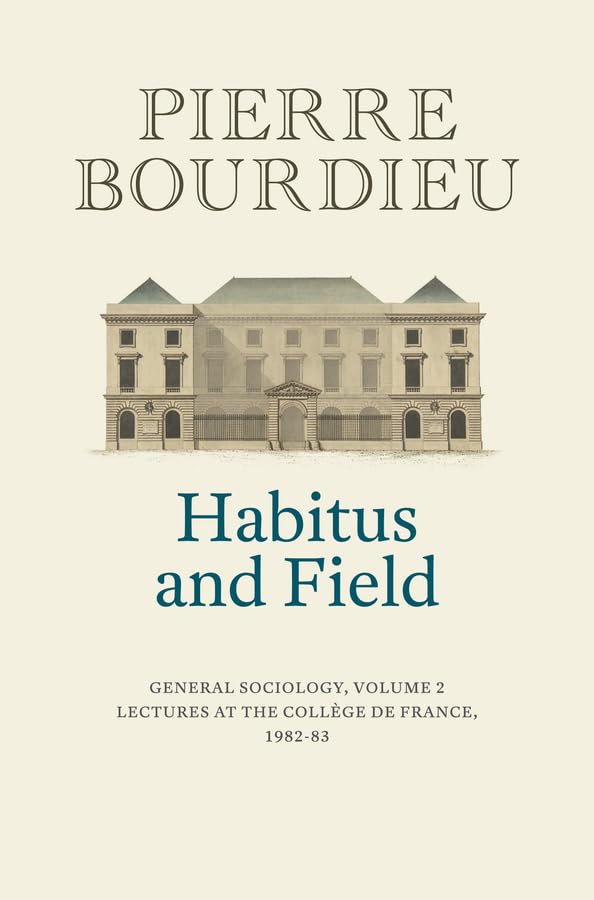 Habitus and Field: General Sociology, Volume 2 (19821983)