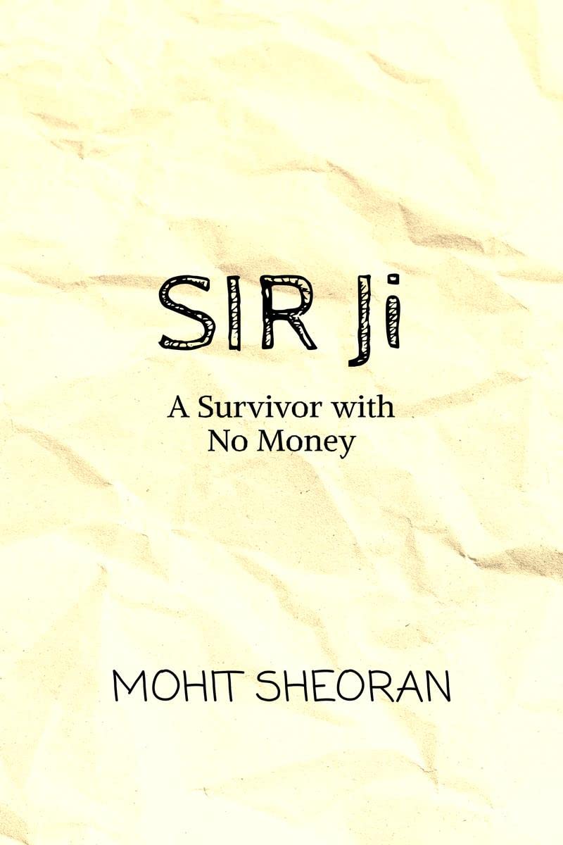 Sir Ji : A Survivor with No Money