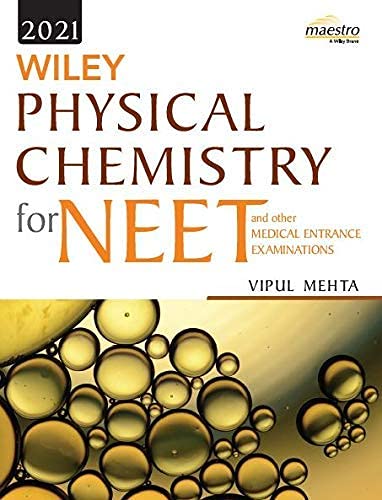 Wileys Physical Chemistry for NEET and other Medical Entrance Examinations, 2021ed