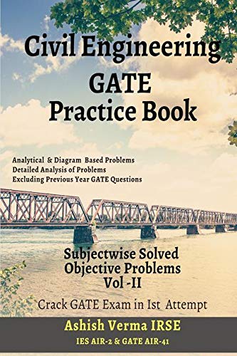 Civil Engineering Gate Practice Book: Subjectwise Solved Objective Problems Vol Ii : Crack Gate Exam In First Attempt