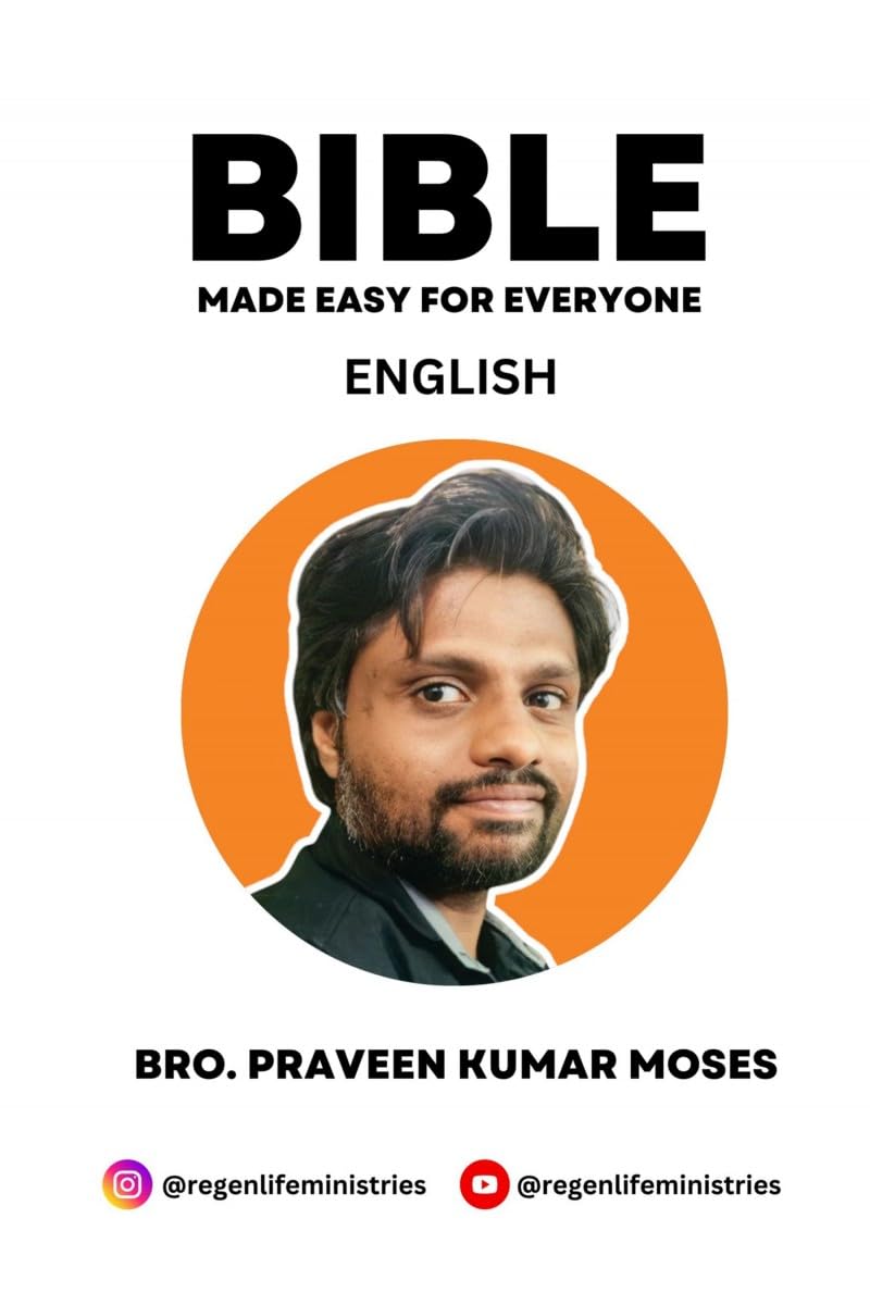 BIBLE  Made Easy for Everyone: A Simple and Practical Guide to Understanding Gods Word