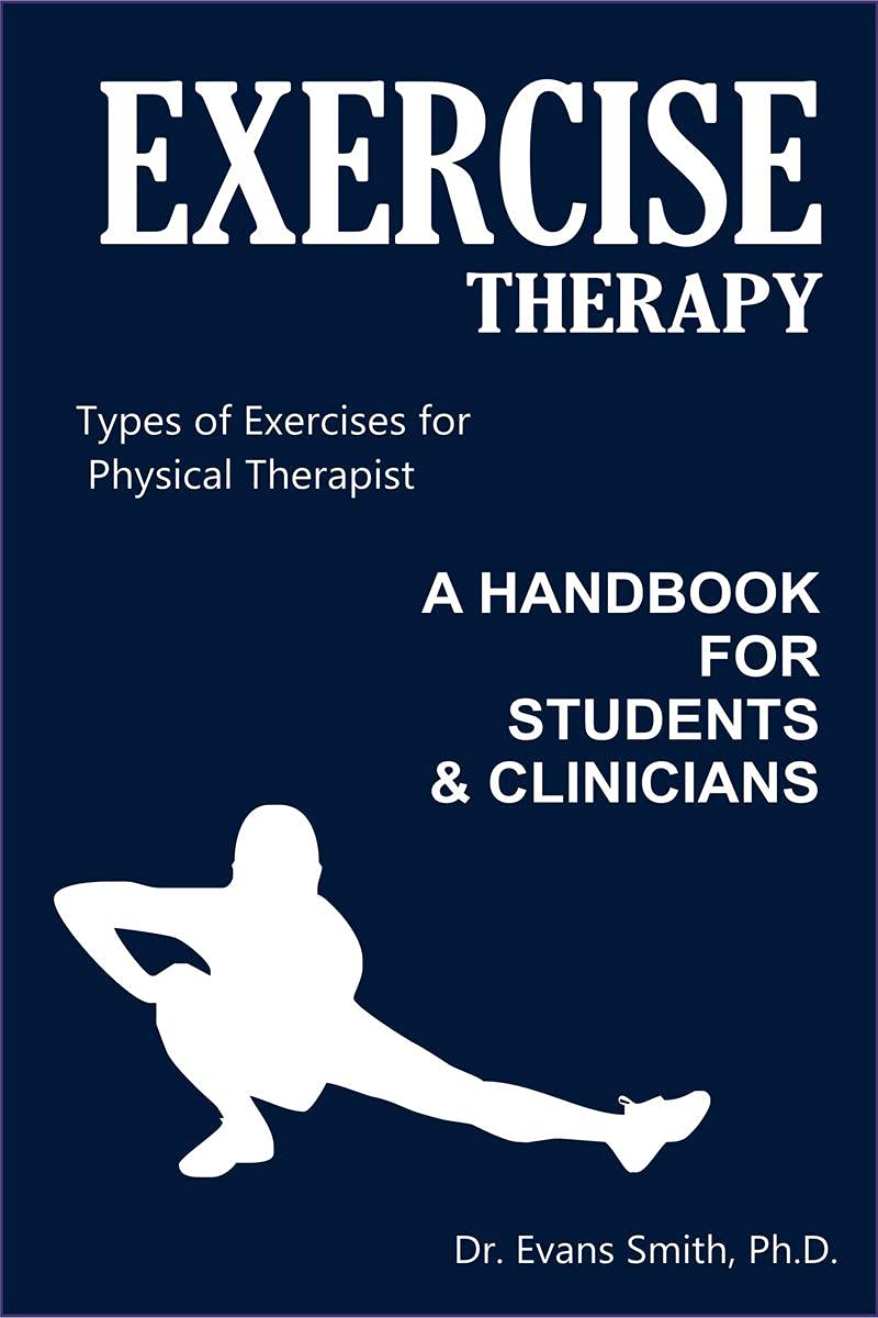 Exercise TherapyA Handbook For Students & Clinicians