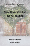 Heartbeat Quotes: Need Understanding But Not Reading