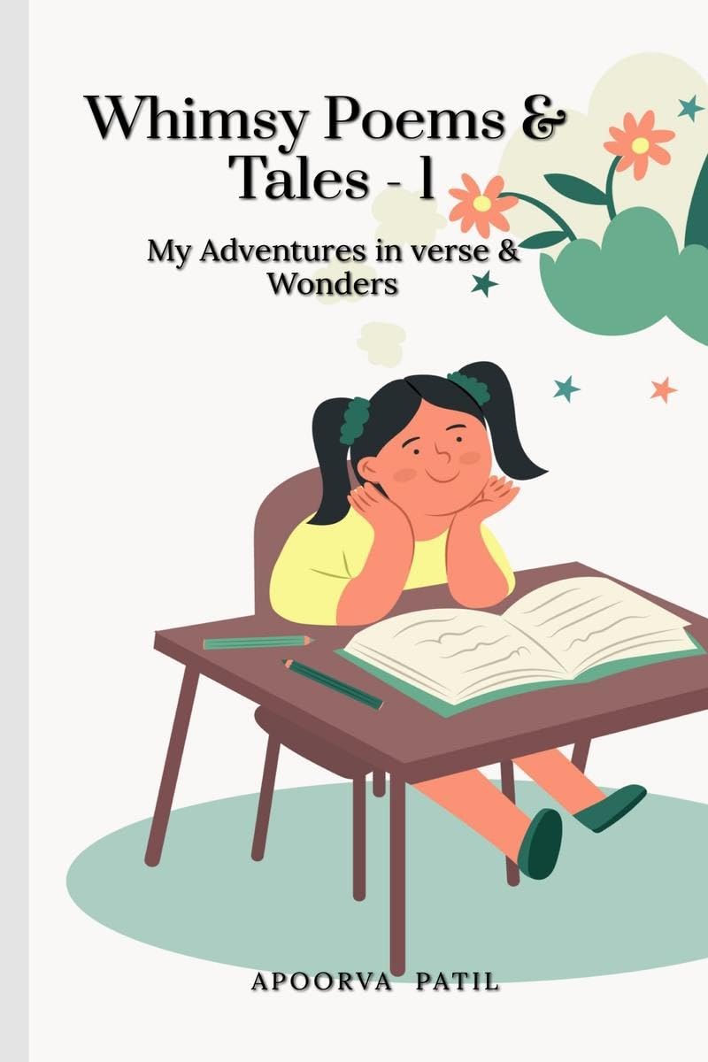 Whimsy Poems & Tales  1 : My adventures in Verse and Wonder
