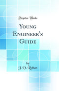 Young Engineers Guide (Classic Reprint)