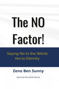 The No Factor: Saying No to the World, Yes to Eternity