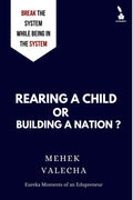 Rearing A Child Or Building A Nation? : Break The System While Being In The System