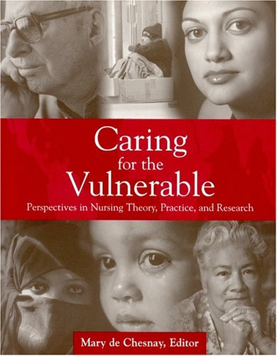 Caring for the Vulnerable: Perspectives in Nursing Theory, Practice, and Research