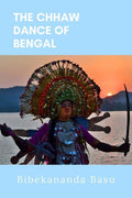 The Chhaw Dance Of Bengal