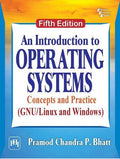INTRODUCTION TO OPERATING SYSTEMS CONCEPTS AND PRACTICE, 5TH EDITION
