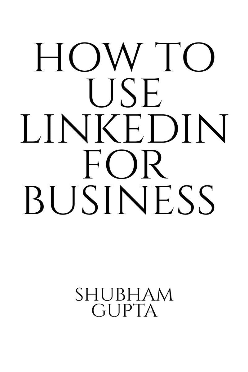 HOW TO USE LINKEDIN FOR BUSINESS