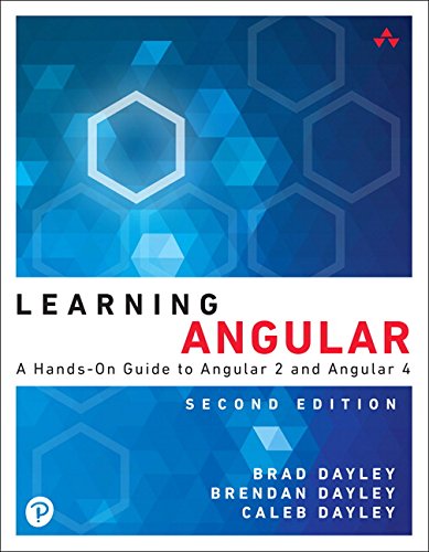 Learning Angular: A HandsOn Guide to Angular 2 and Angular 4