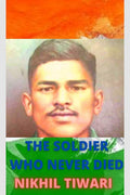The Soldier Who Never Died : Rifleman Jaswant Singh Rawat