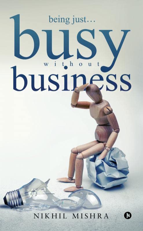 being justbusy without business