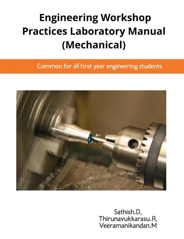 Engineering Workshop Practices Laboratory Manual (Mechanical) : EWP lab manual