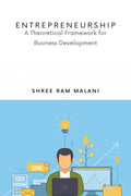 Entrepreneurship: A Theoretical Framework for Business Development