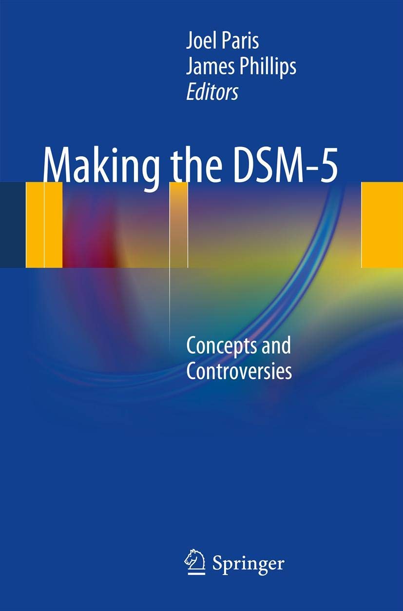 Making the DSM5: Concepts and Controversies