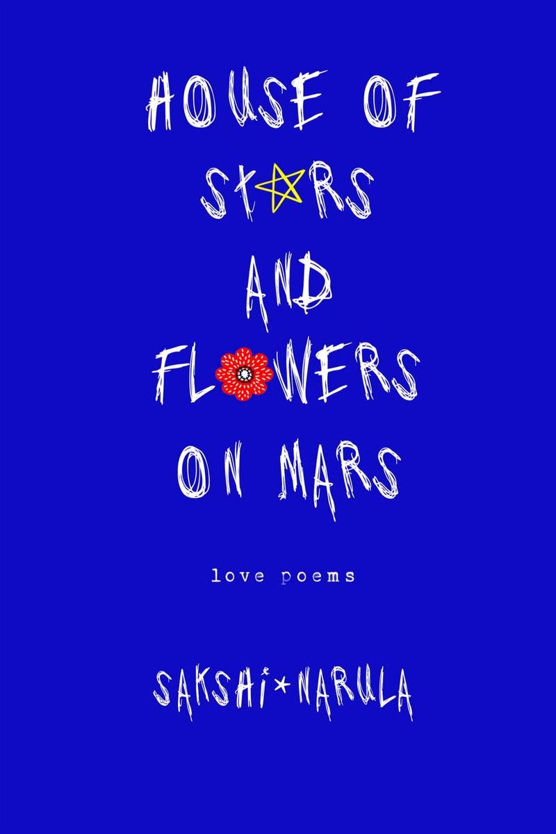 House Of Stars And Flowers On Mars ( Special Edition In Color): Love Poems