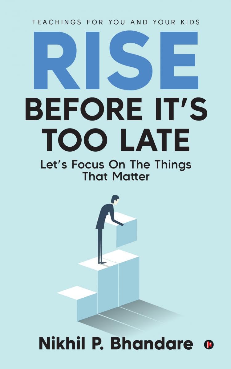 Rise Before Its Too Late : Lets Focus On The Things That Matter