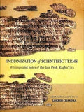 Indianization of scientific terms:: Writings and notes of the late Prof. RaghuVira, ed. posthumously by his son