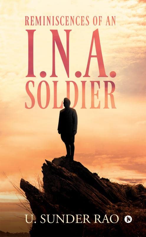 Reminiscences Of An I.N.A. Soldier
