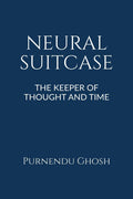 NEURAL SUITCASE: THE KEEPER OF THOUGHT AND TIME