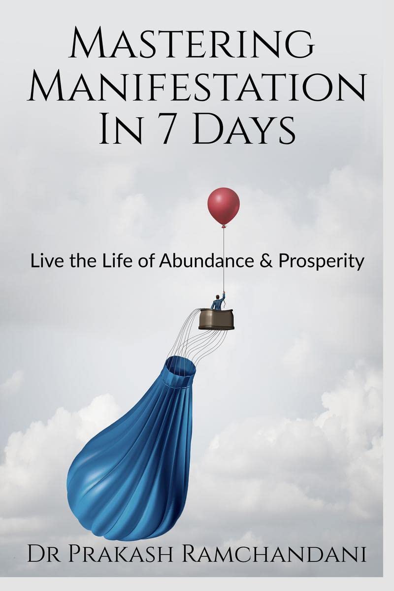 Mastering Manifestation In 7 Days : Live The Life Of Abundance & Prosperity