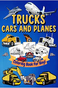 Trucks, Cars And Planes Coloring Book For Boys : High Quality Trucks, Cars And Planes Coloring Pages For Boys and Girls | Cool T