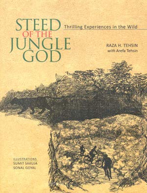 Steed Of The Jungle God : Thrilling Experiences In The Wild