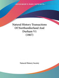 Natural History Transactions of Northumberland and Durham: 1