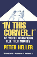 In This Corner . . . !: Fortytwo World Champions Tell Their Stories