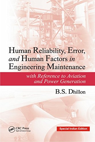Human Reliability, Error, And Human Factors In Engineering Maintenance: With Reference To Aviation And Power Generation