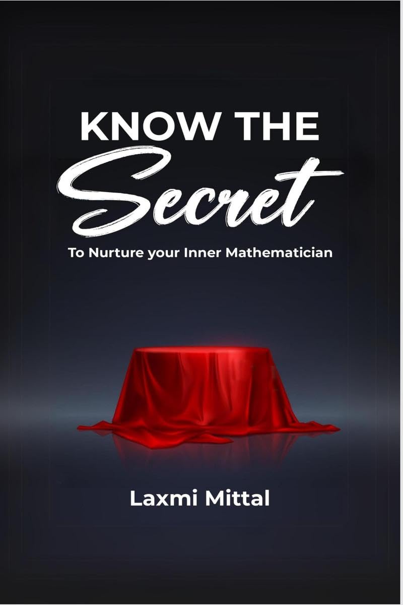 Know the Secret : To Nurture Your Inner Mathematician
