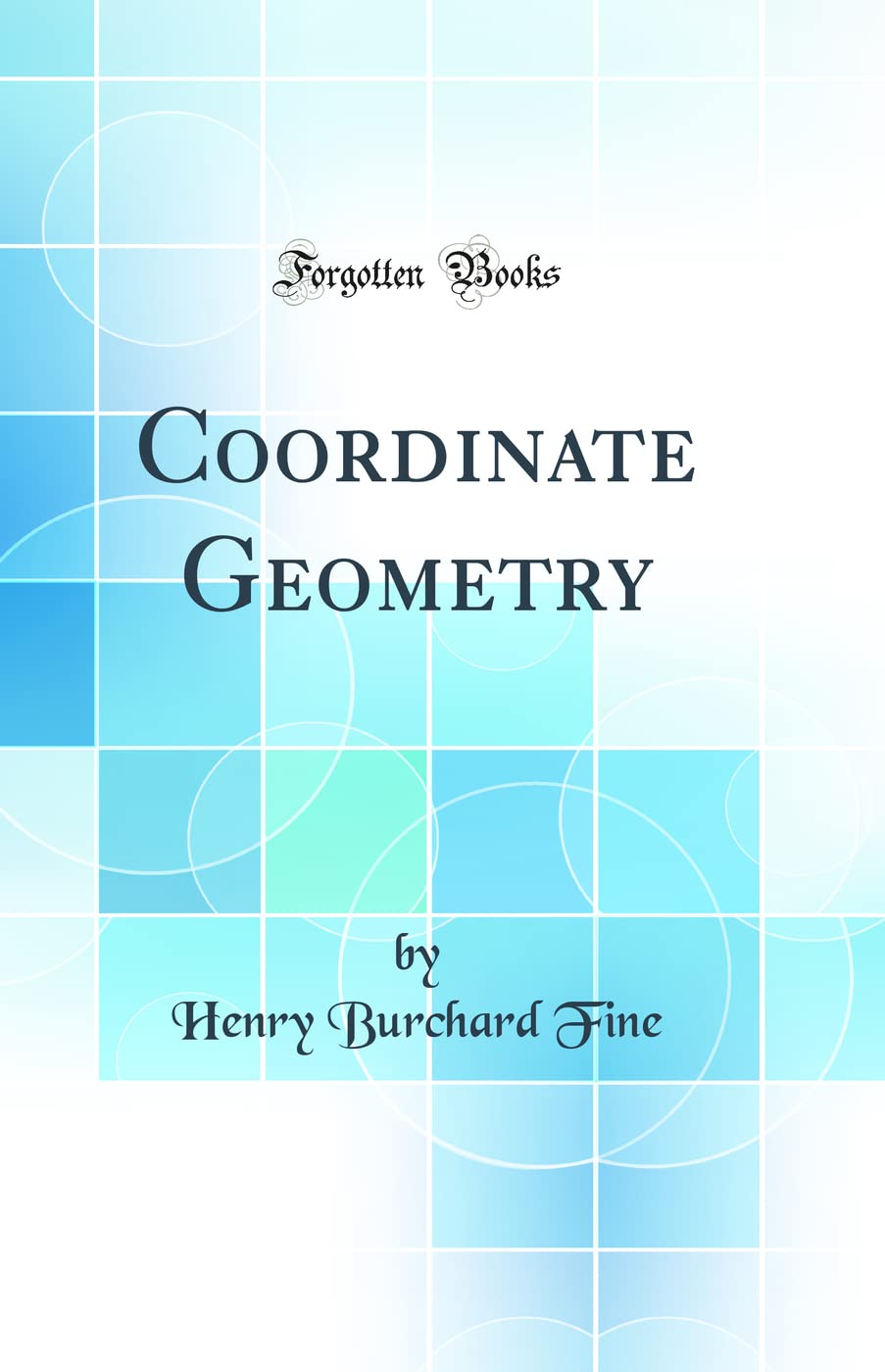 Coordinate Geometry (Classic Reprint)